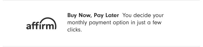 Buy Now, Pay Later - You decide your monthly payment option in just a few clicks.