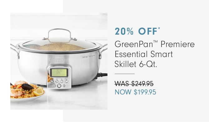 20% OFF - GreenPan Premiere Essential Smart Skillet 6-Qt. - NOW $199.95