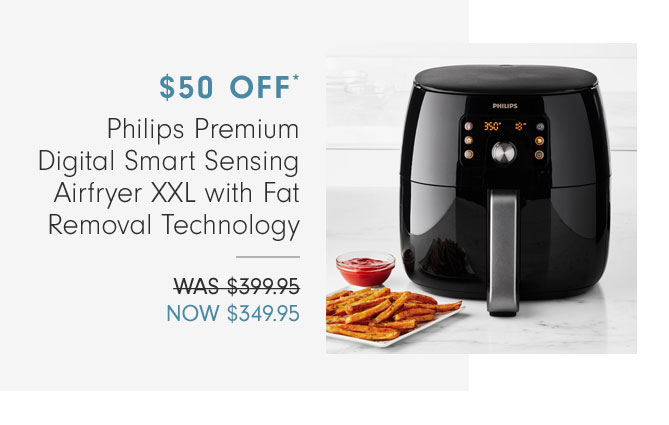 50% OFF - Philips Premium Digital Smart Sensing Airfryer XXL with Fat Removal Technology - NOW $349.95