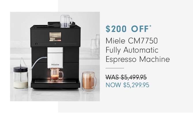 $200 OFF - Miele CM7750 Fully Automatic Espresso Machine - NOW $5,299.95