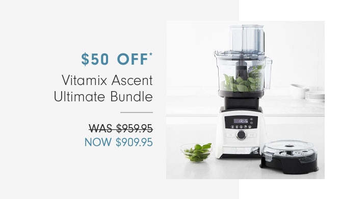 $50 OFF - Vitamix Ascent Ultimate Bundle - NOW $909.95