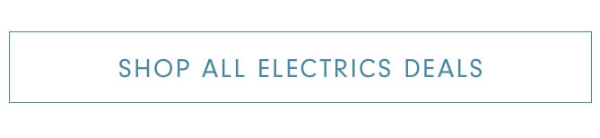 SHOP ALL ELECTRICS DEALS