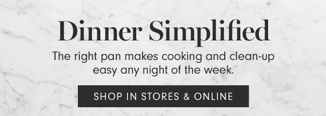 Dinner Simplified - SHOP IN STORES & ONLINE