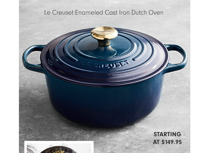 Le Creuset Enameled Cast Iron Dutch Oven - STARTING AT $149.95