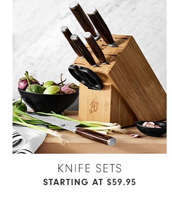 KNIFE SETS - STARTING AT $349.95