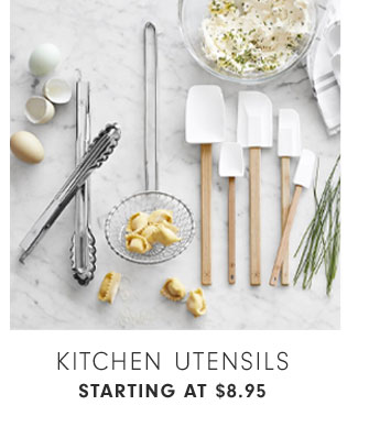 KITCHEN UTENSILS - STARTING AT $8.95