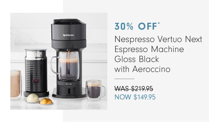 30% OFF* - Nespresso Vertuo Next Espresso Machine Gloss Black with Aeroccino - NOW $149.95