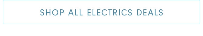 =SHOP ALL ELECTRICS DEALS