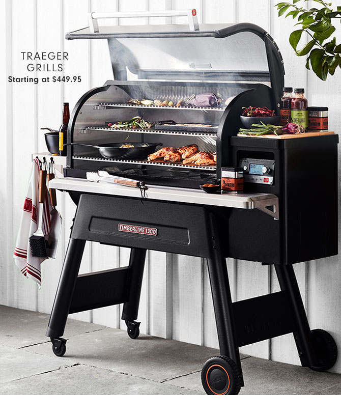 TRAEGER GRILLS Starting at $449.95