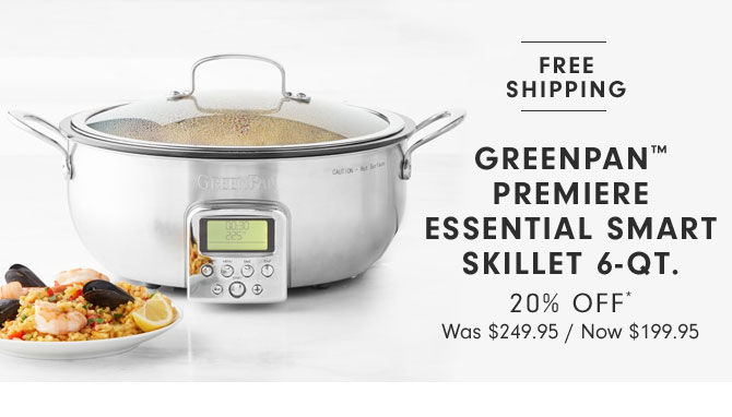 GREENPAN™ PREMIERE ESSENTIAL SMART SKILLET 6-QT. 20% OFF* Now $199.95