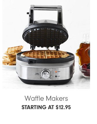 Waffle Makers - STARTING AT $12.95