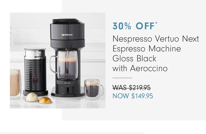 30% OFF - Nespresso Vertuo Next Espresso Machine Gloss Black with Aeroccino - NOW $149.95