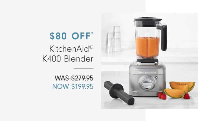 $80 OFF - KitchenAid K400 Blender - NOW $199.95