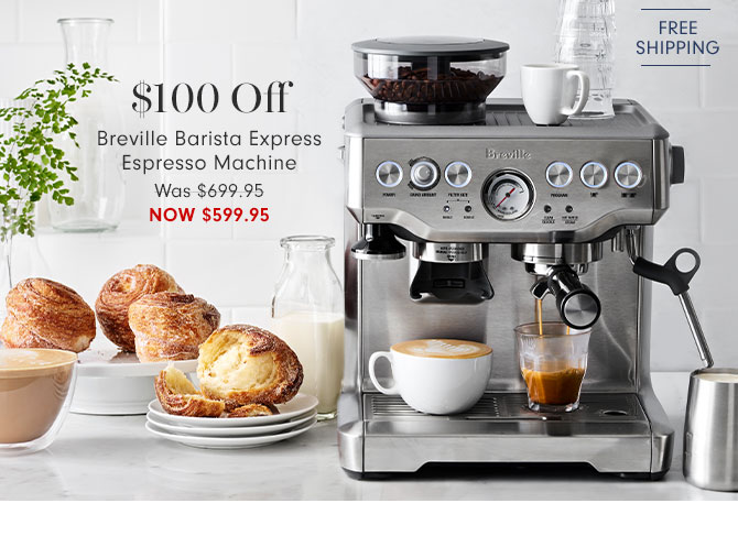 $100 Off Breville Barista Express Espresso Machine NOW $599.95