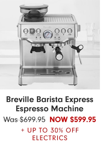 Breville Barista Express Espresso Machine - Now $599.95 + Up to 30% Off ELECTRICS
