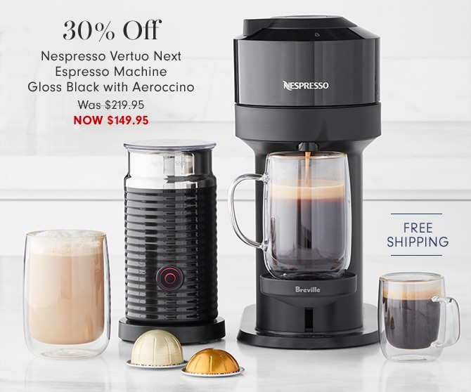 30% Off Nespresso Vertuo Next Espresso Machine Gloss Black with Aeroccino - NOW $149.95