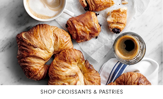 SHOP CROISSANTS & PASTRIES