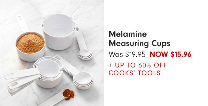 Melamine Measuring Cups NOW $15.96 + UP TO 60% OFF COOKS’ TOOLS