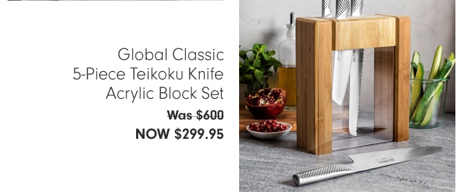 Global Classic 5-Piece Teikoku Knife Acrylic Block Set - Now $299.95