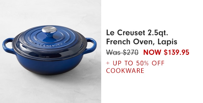 Le Creuset 2.5qt French Oven, Lapis - Now $139.95 + Up to 50% Off Cookware