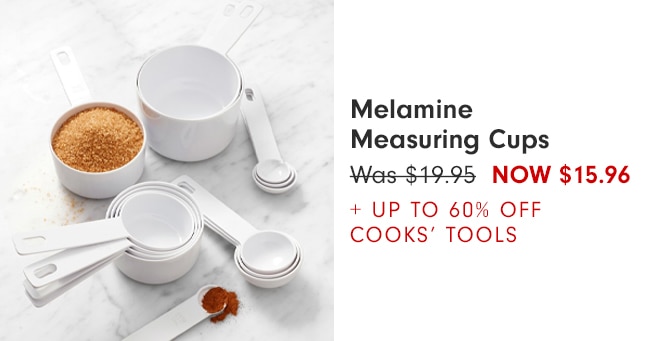 Melamine Measuring Cups - Now $15.96 + Up to 60% Off Cooks’ Tools