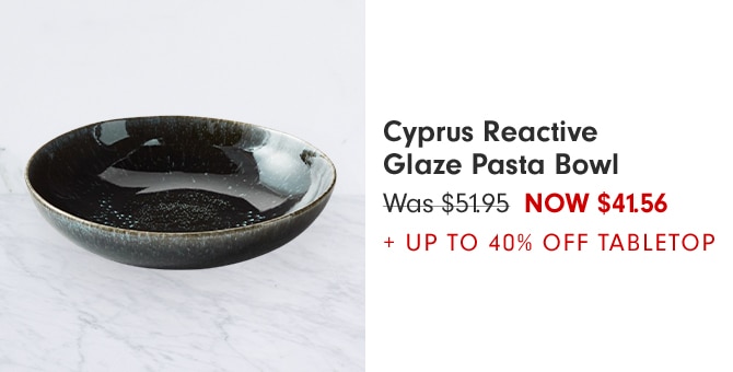 Cyprus Reactive Glaze Pasta Bowl - Now $41.56 + up to 40% off TABLETOP