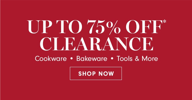 UP TO 75% OFF* CLEARANCE - SHOP NOW