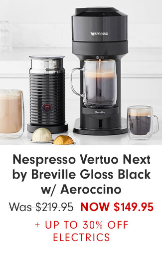 Nespresso Vertuo Next by Breville Gloss Black w/ Aeroccino NOW $149.95 + UP TO 30% OFF ELECTRICS