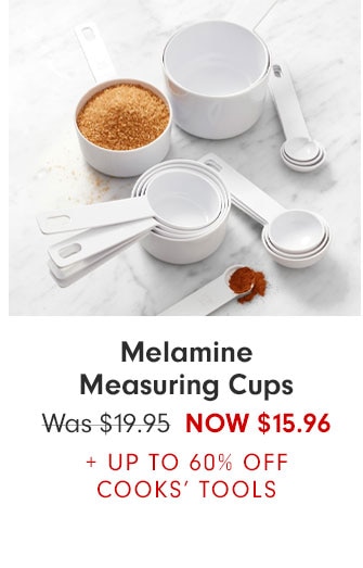 Melamine Measuring Cups NOW $15.96 + UP TO 60% OFF COOKS’ TOOLS