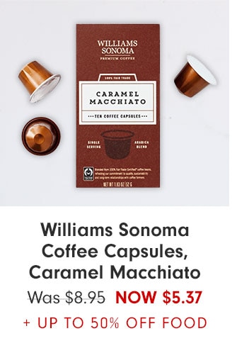 Williams Sonoma Coffee Capsules, Caramel Macchiato NOW $5.37 + UP TO 50% OFF FOOD