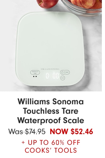 Williams Sonoma Touchless Tare Waterproof Scale - Now $39.95 + Up to 60% Off Cooks' Tools