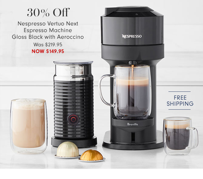 30% OFF Nespresso Vertuo Next by Breville Gloss Black w/ Aeroccino NOW $149.95