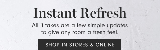 Instant Refresh - SHOP IN STORES & ONLINE