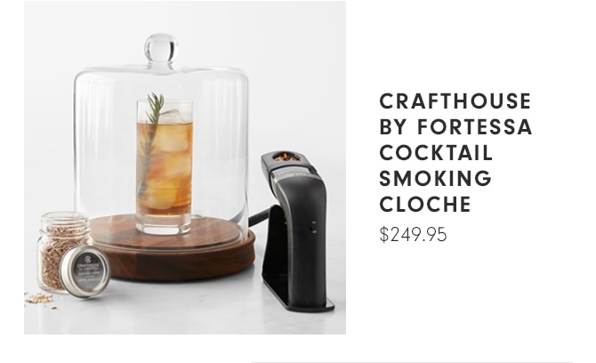 CRAFTHOUSE BY FORTESSA COCKTAIL SMOKING CLOCHE - $249.95