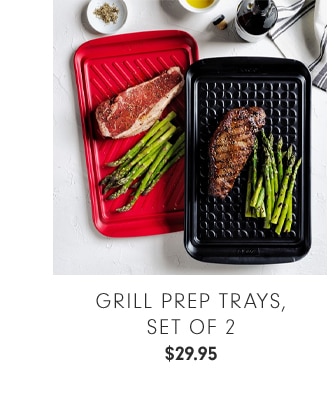 GRILL PREP TRAYS, SET OF 2