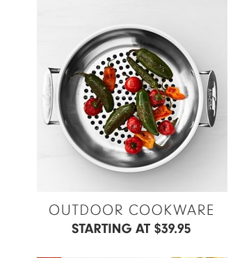 OUTDOOR COOKWARE - STARTING AT $39.95