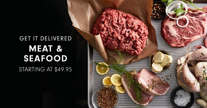 GET IT DELIVERED - MEAT & SEAFOOD - STARTING AT $49.95