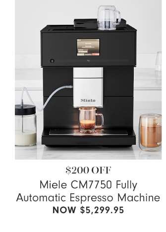 $200 OFF - Miele CM7750 Fully Automatic Espresso Machine - Now $5,299.95