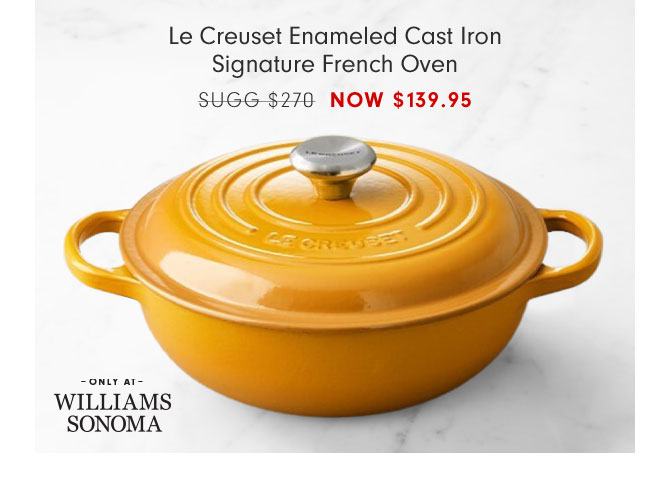 Le Creuset Enameled Cast Iron Signature French Oven - NOW $139.95