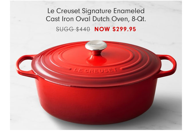 Le Creuset Signature Enameled Cast Iron Oval Dutch Oven, 8-Qt. - NOW $299.95