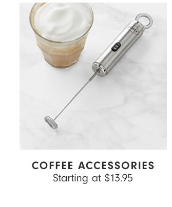 COFFEE ACCESSORIES - Starting at $13.95