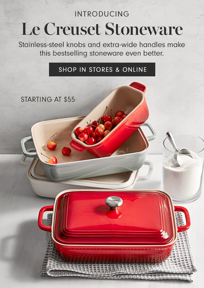 INTRODUCING - Le Creuset Stoneware - STARTING AT $55 - FREE SHIPPING - SHOP IN STORES & ONLINE