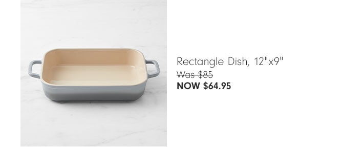 Rectangle Dish, 12x9 - NOW $64.95