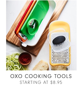 OXO COOKING TOOLS - STARTING AT $7.95