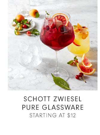 SCHOTT ZWIESEL PURE GLASSWARE STARTING AT $12