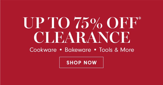 UP TO 75% OFF* CLEARANCE - SHOP NOW