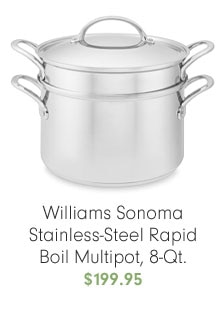 Williams Sonoma Stainless-Steel Rapid Boil Multipot, 8-Qt. - $199.95