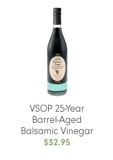 VSOP 25-Year Barrel-Aged Balsamic Vinegar - $32.95