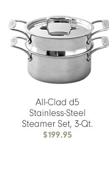 All-Clad d5 Stainless-Steel Steamer Set, 3-Qt. - $199.95