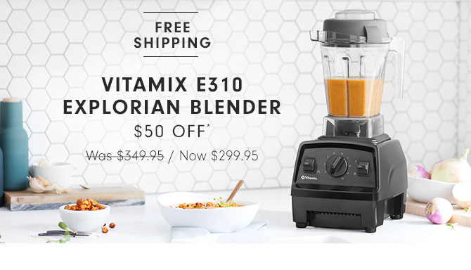 FREE SHIPPING - VITAMIX E310 EXPLORATION BLENDER - $50 OFF - NOW $299.95